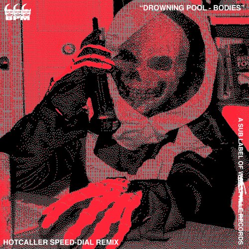 bodies drowning pool hotcaller remix speed-dial 666bpm worstville 500